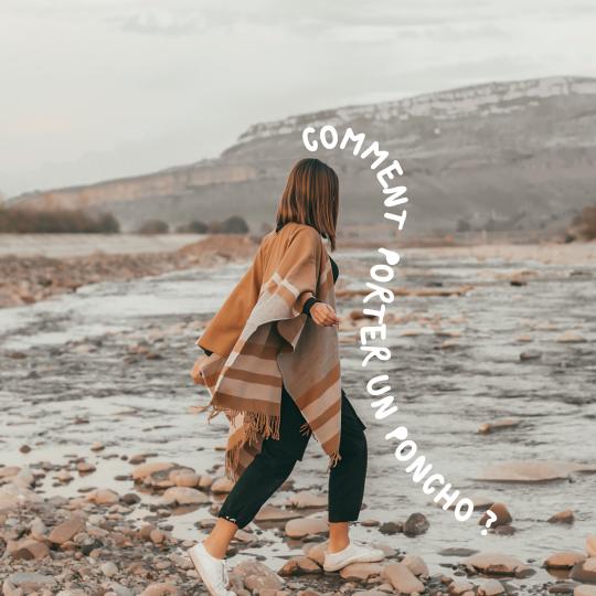 comment porter un poncho